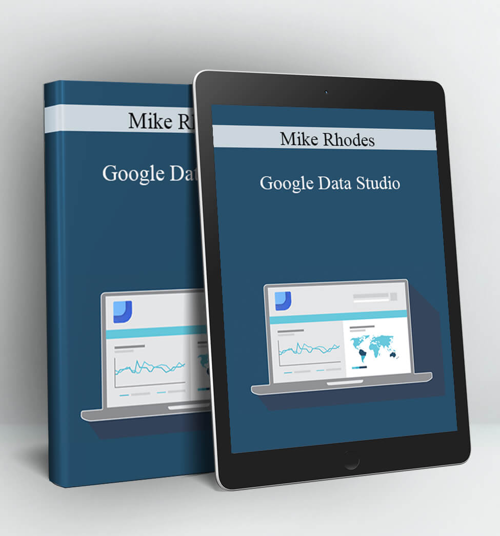 Google Data Studio - Mike Rhodes