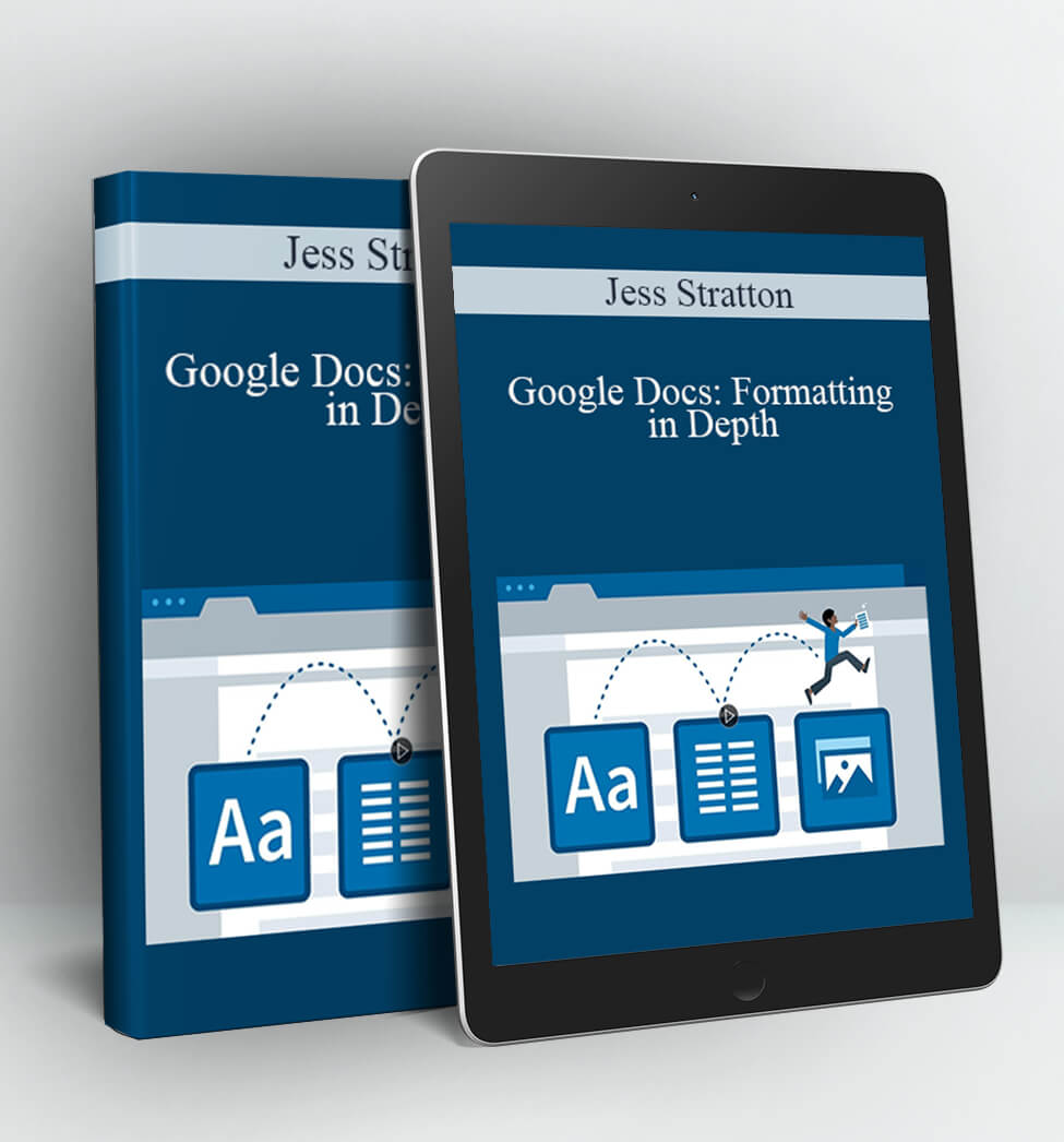 Google Docs: Formatting in Depth - Jess Stratton