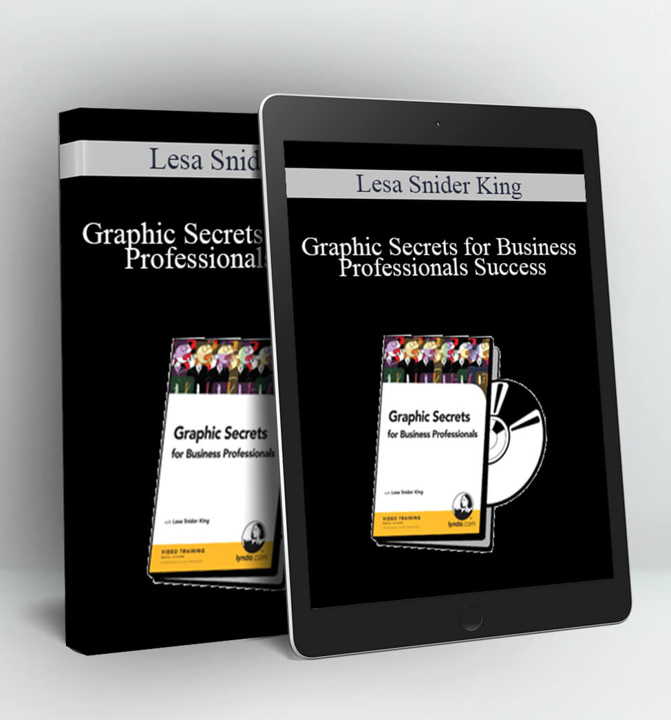 Graphic Secrets for Business Professionals Success - Lesa Snider King