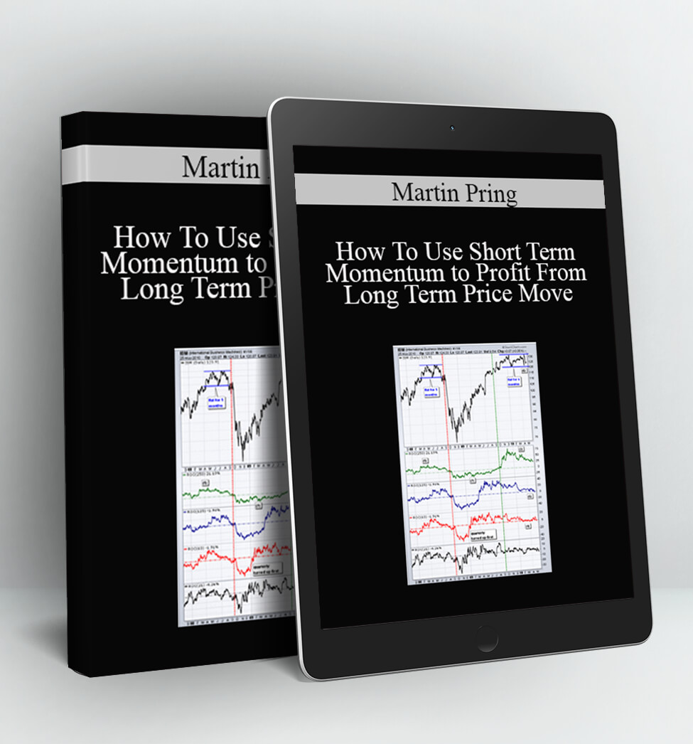 How To Use Short Term Momentum to Profit From Long Term Price Move - Martin Pring