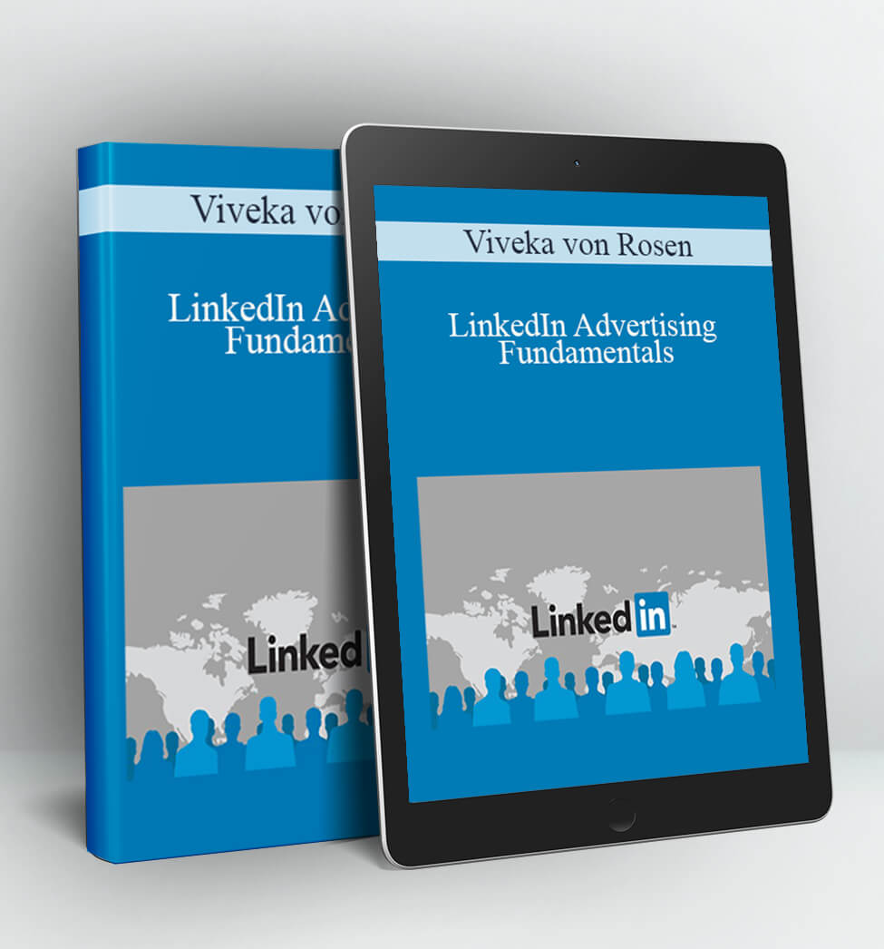 LinkedIn Advertising Fundamentals - Viveka von Rosen