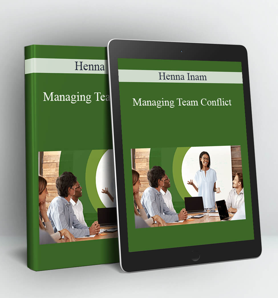 Managing Team Conflict - Henna Inam