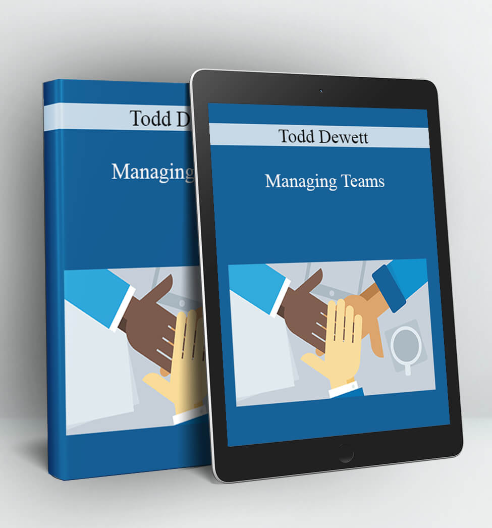 Managing Teams - Todd Dewett