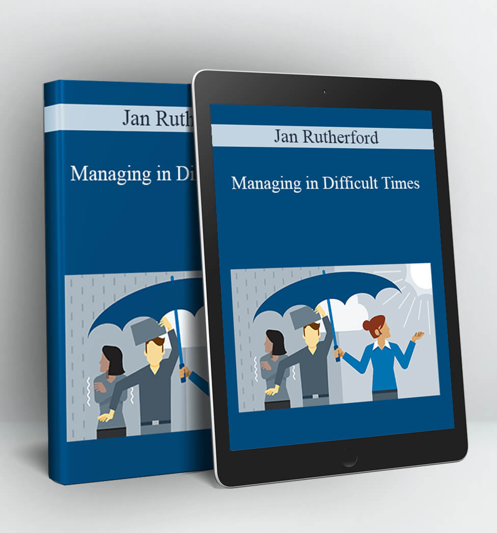 Managing in Difficult Times - Jan Rutherford