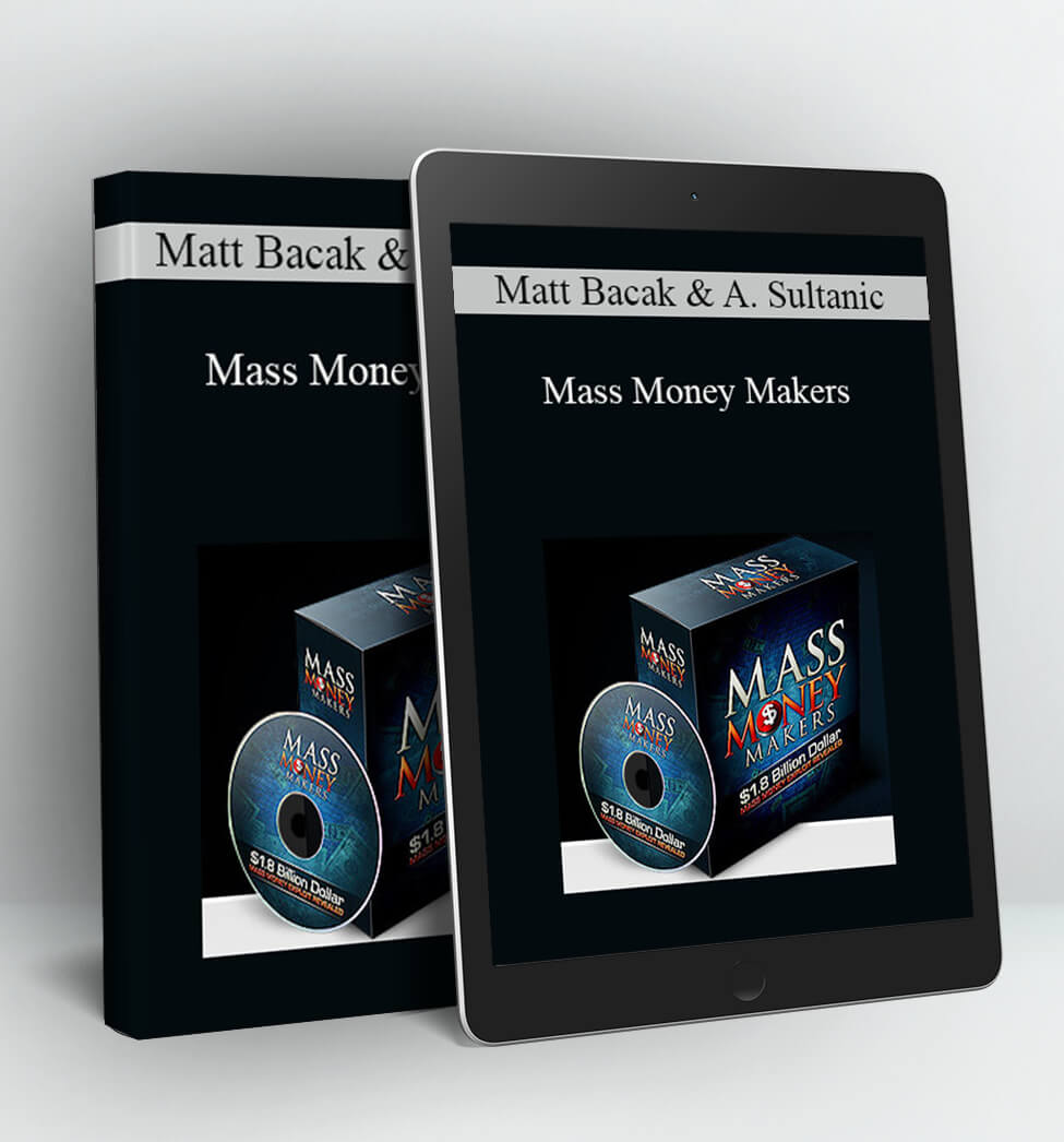 Mass Money Makers - Matt Bacak & Alen Sultanic