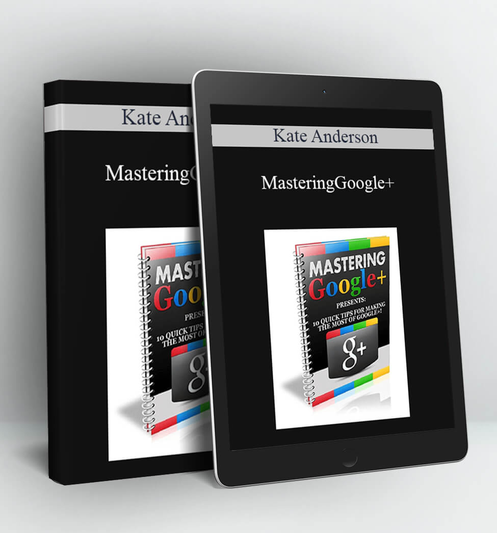 MasteringGoogle+ - Kate Anderson