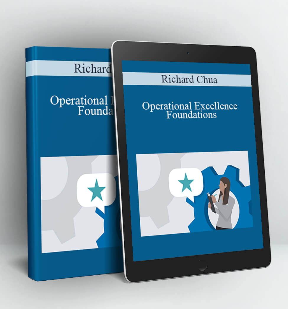 Operational Excellence Foundations - Richard Chua