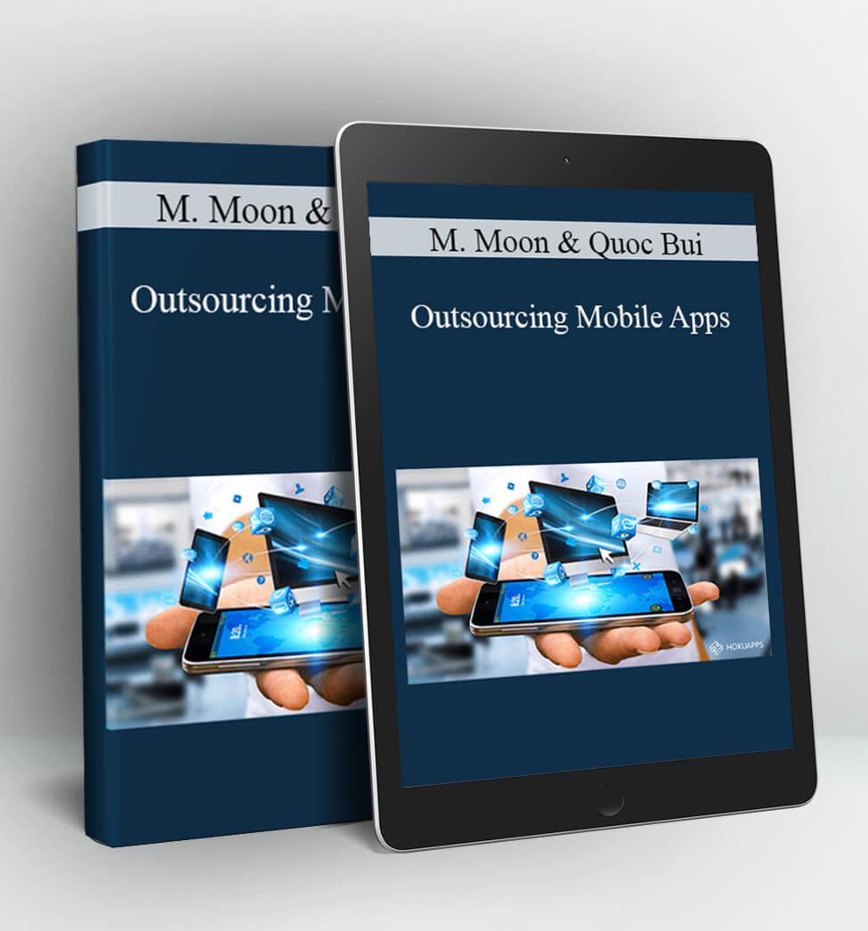 Outsourcing Mobile Apps - Michael Moon and Quoc Bui