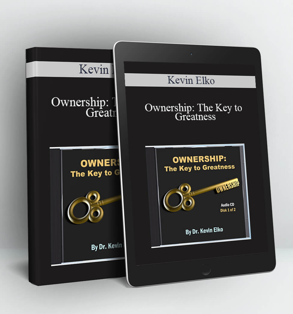 Ownership: The Key to Greatness - Kevin Elko