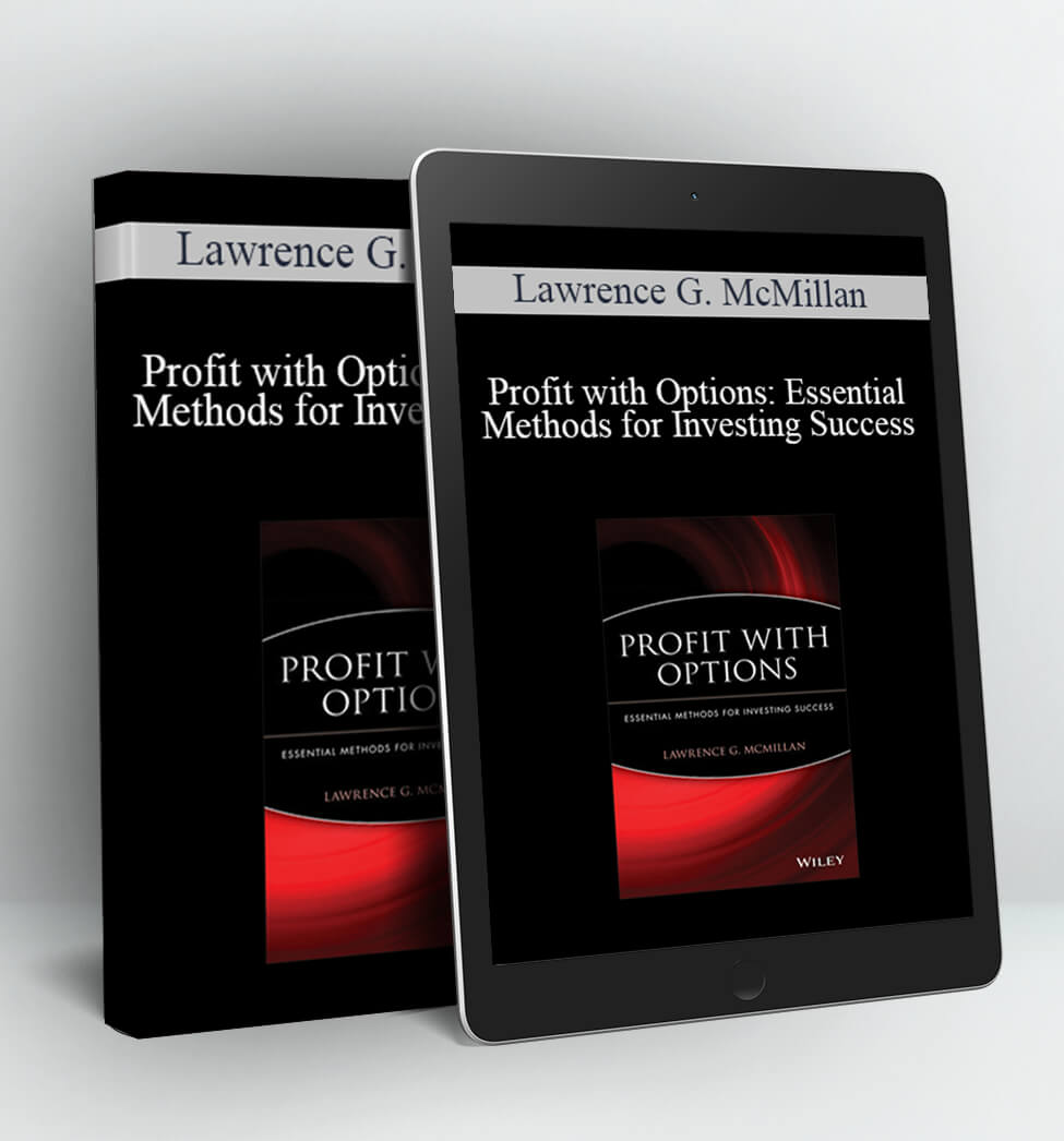 Profit with Options: Essential Methods for Investing Success - Lawrence G. McMillan