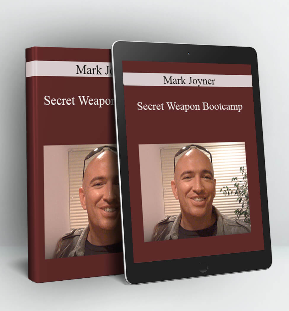 Secret Weapon Bootcamp - Mark Joyner