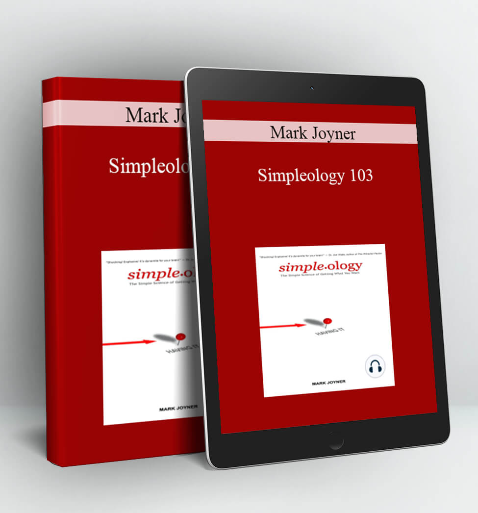 Simpleology 103 - Mark Joyner