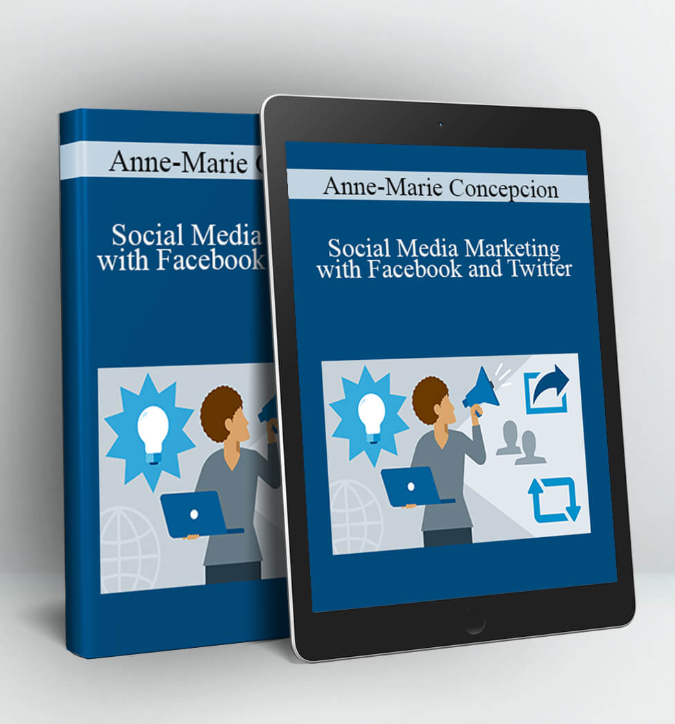 Social Media Marketing with Facebook and Twitter - Anne-Marie Concepcion