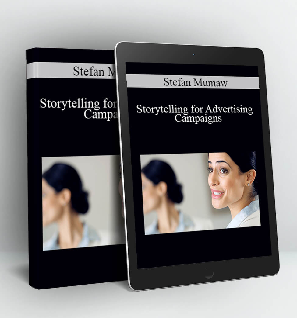 Storytelling for Advertising Campaigns - Stefan Mumaw