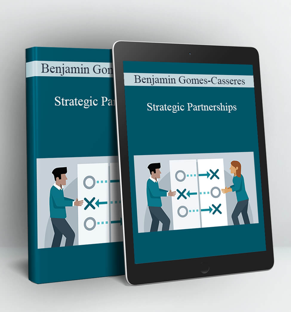 Strategic Partnerships - Benjamin Gomes-Casseres