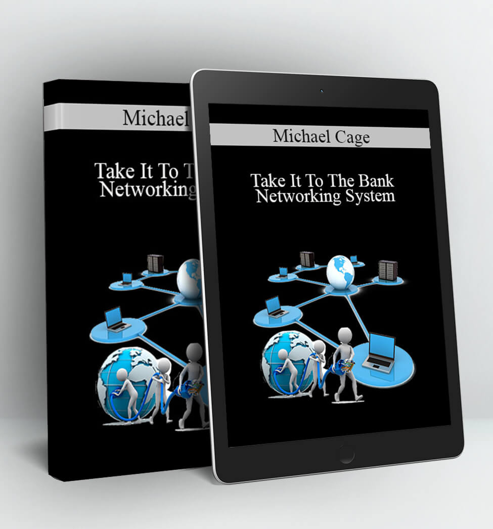 Take It To The Bank Networking System - Michael Cage