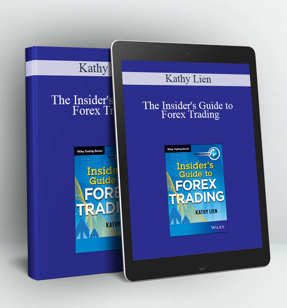 The Insider's Guide to Forex Trading - Kathy Lien