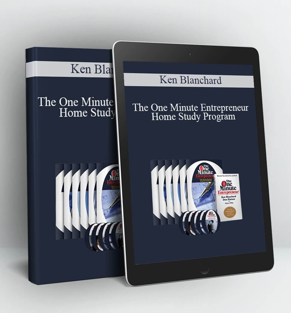 The One Minute Entrepreneur Home Study Program - Ken Blanchard