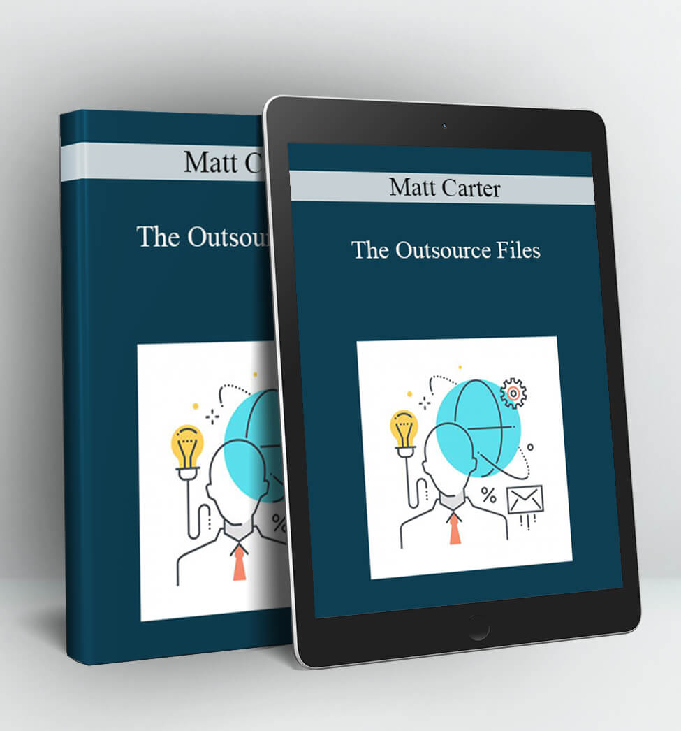 The Outsource Files - Matt Carter