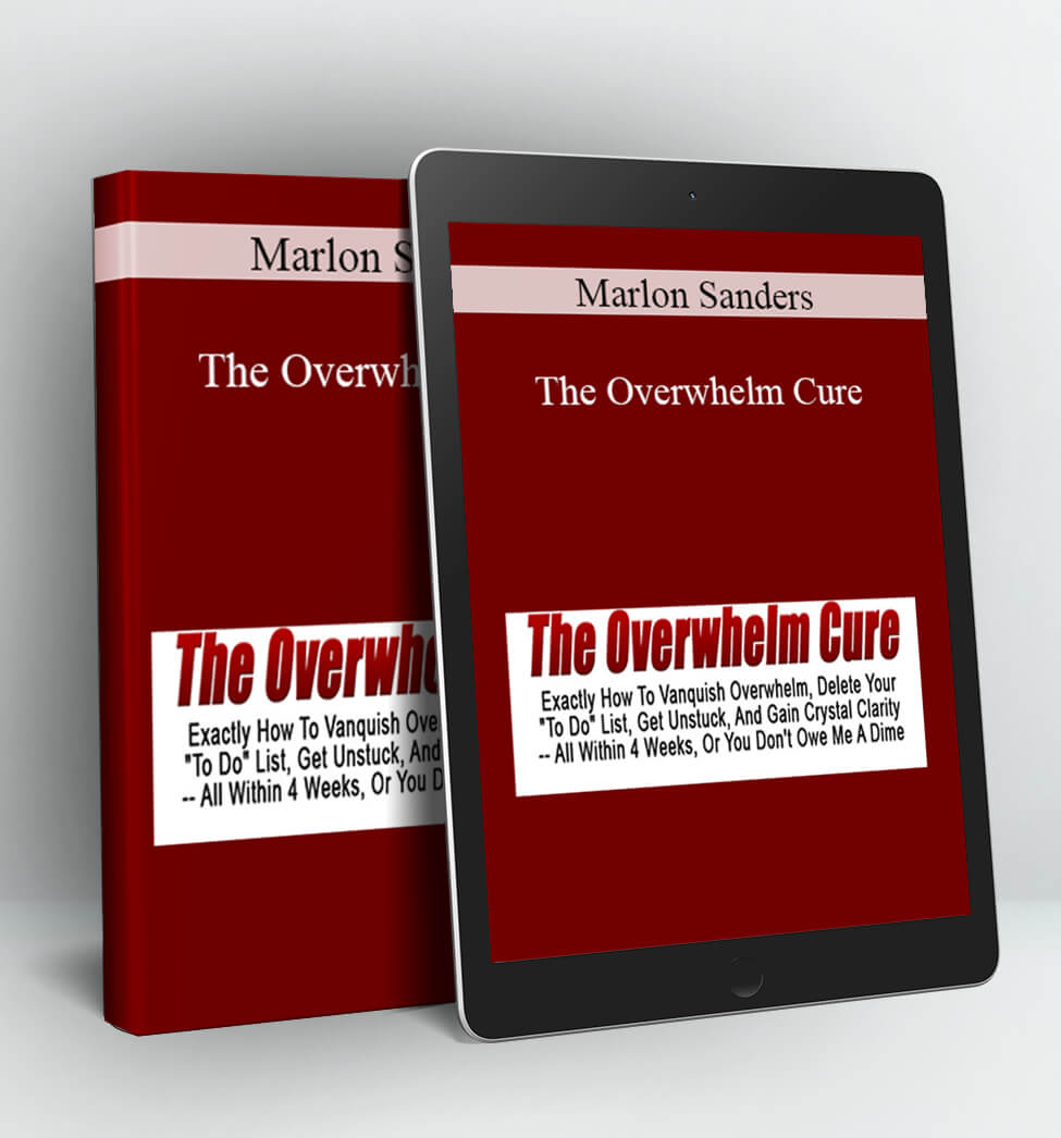 The Overwhelm Cure - Marlon Sanders