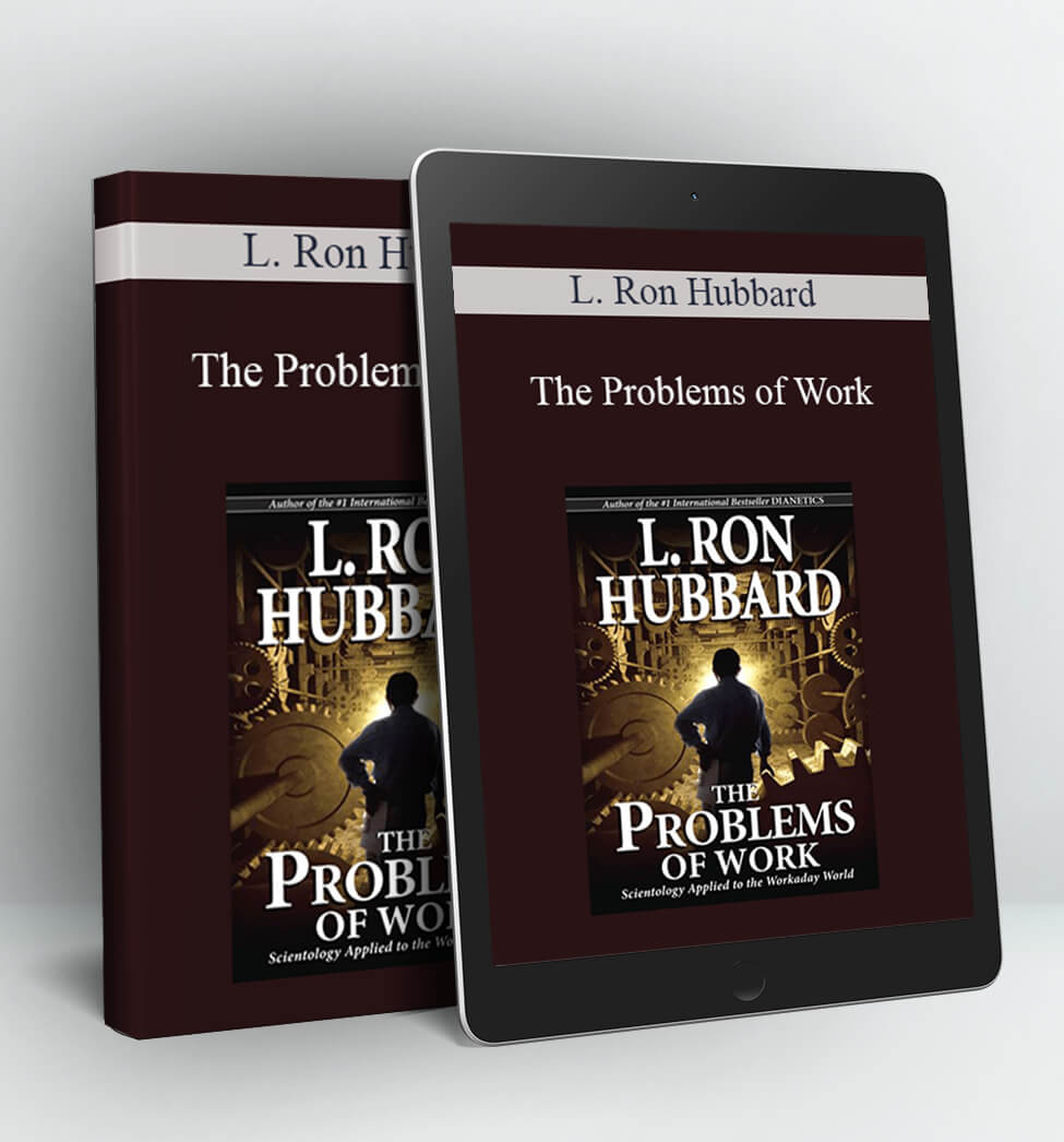 The Problems of Work - L. Ron Hubbard