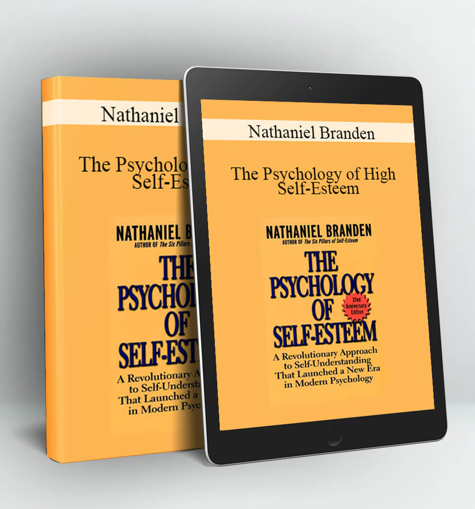 The Psychology of High Self-Esteem - Nathaniel Branden