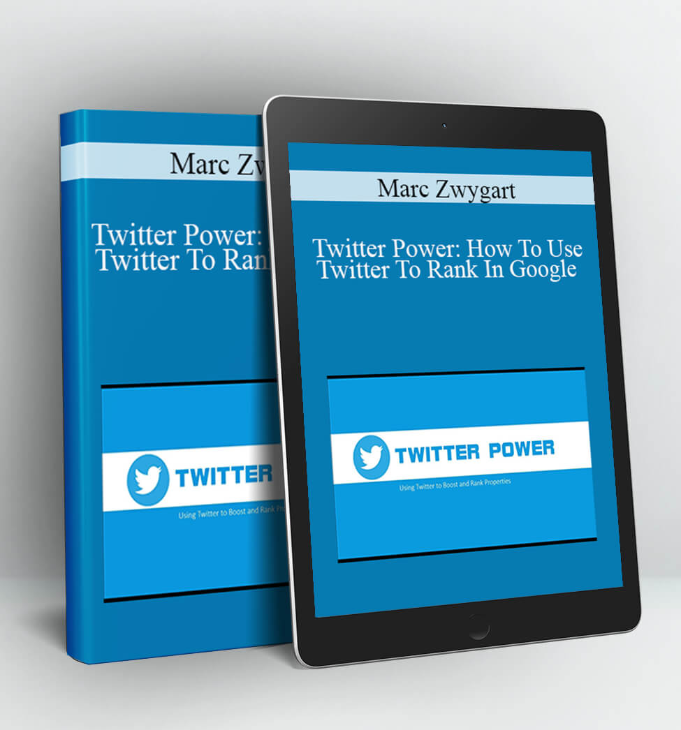 Twitter Power: How To Use Twitter To Rank In Google - Marc Zwygart