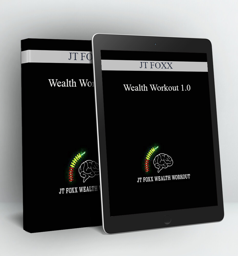 Wealth Workout 1.0 - JT FOXX