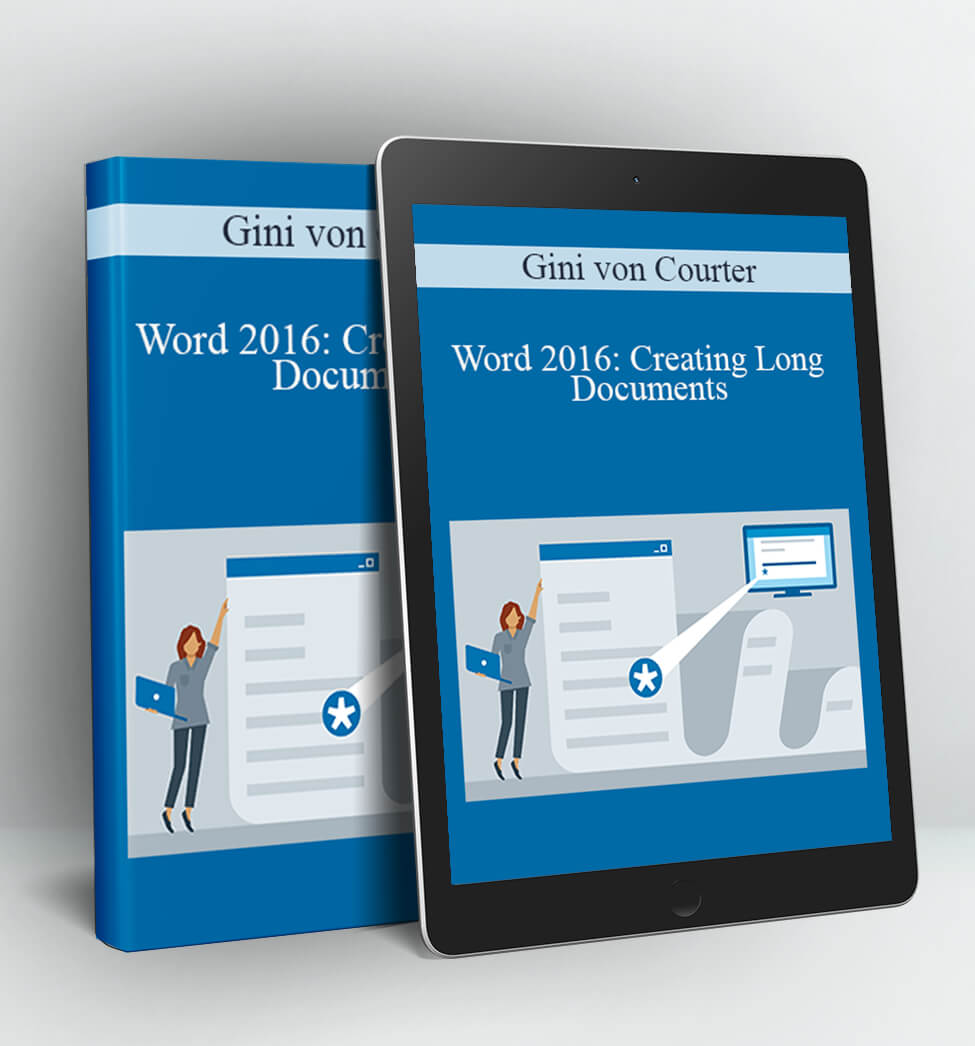 Word 2016: Creating Long Documents - Gini von Courter