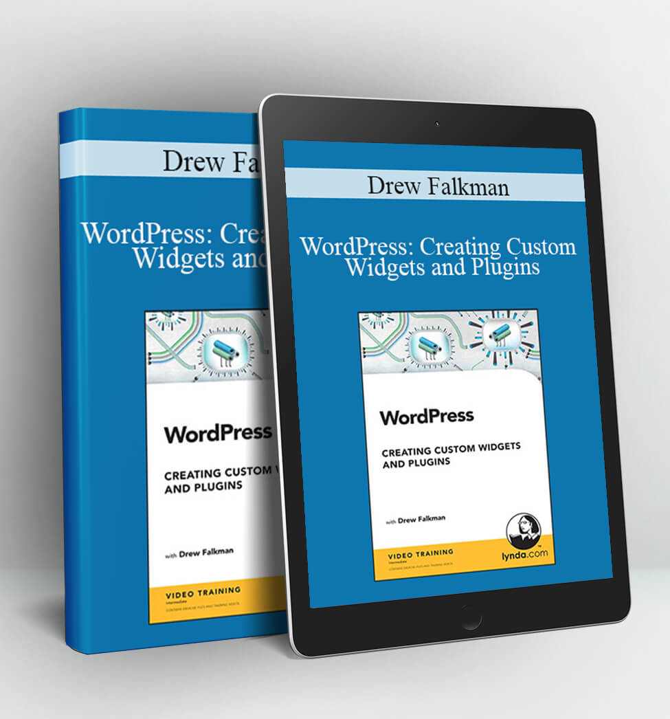 WordPress: Creating Custom Widgets and Plugins - Drew Falkman