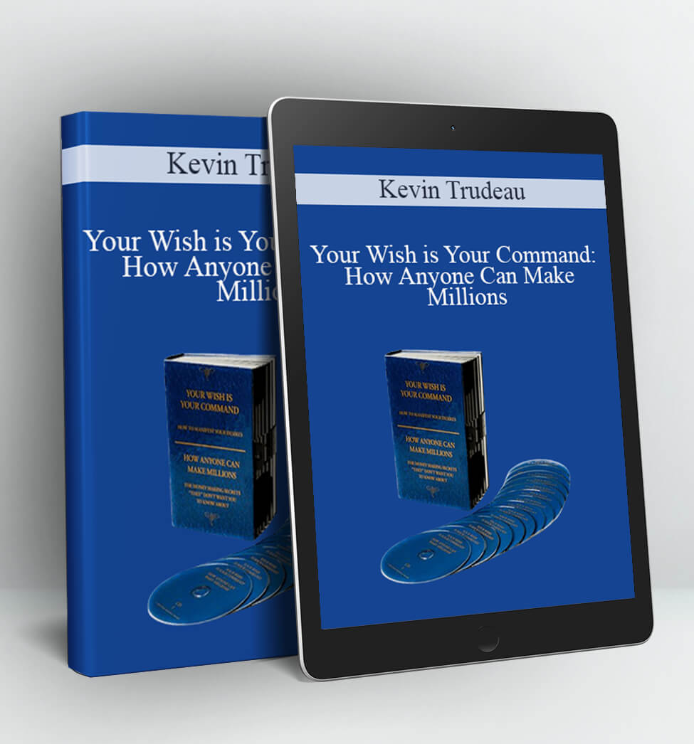 Your Wish is Your Command: How Anyone Can Make Millions - Kevin Trudeau