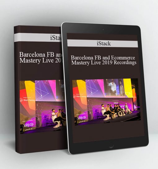 1-iStack – Barcelona FB and Ecommerce Mastery Live 2019 Recordings