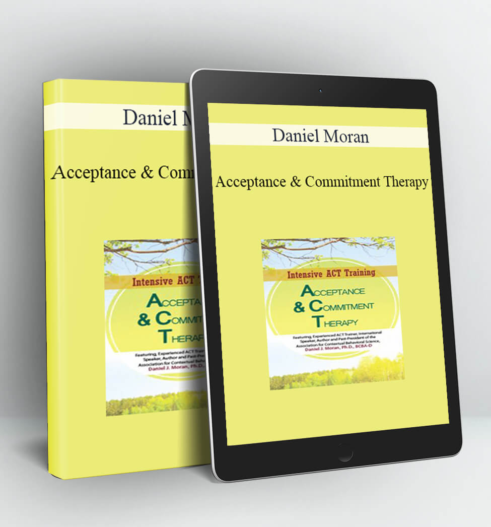 Acceptance & Commitment Therapy - Daniel Moran