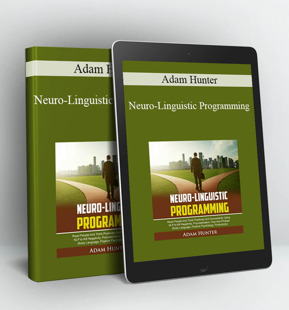 Neuro-Linguistic Programming - Adam Hunter