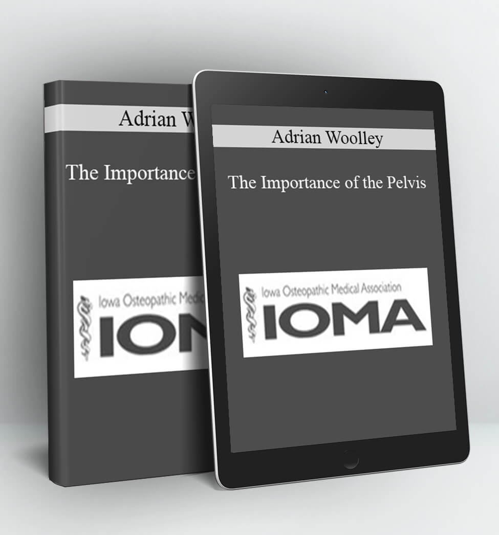 The Importance of the Pelvis - Adrian Woolley