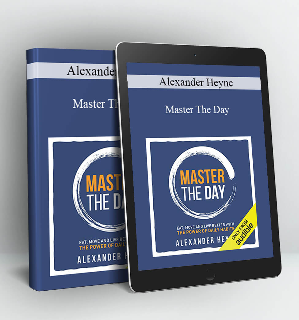 Master The Day - Alexander Heyne