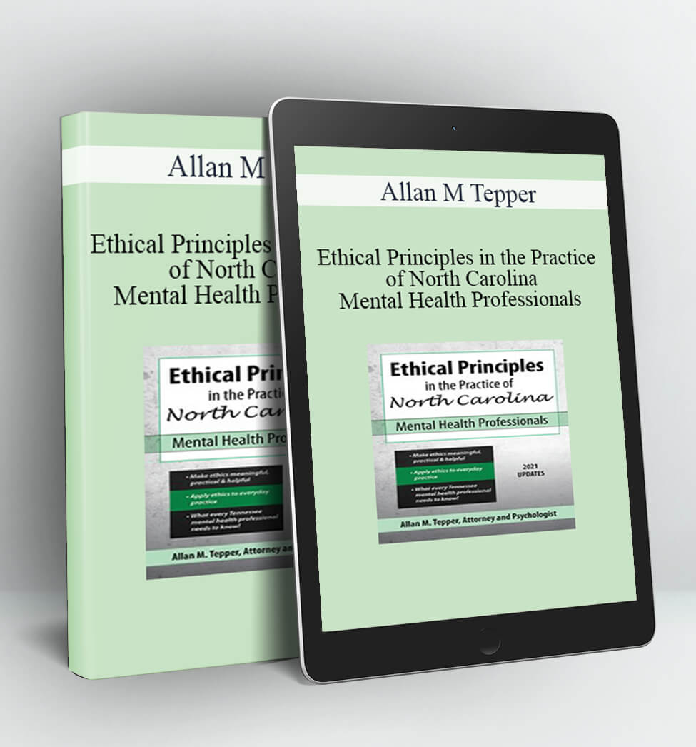 Ethical Principles in the Practice of North Carolina Mental Health Professionals - Allan M Tepper