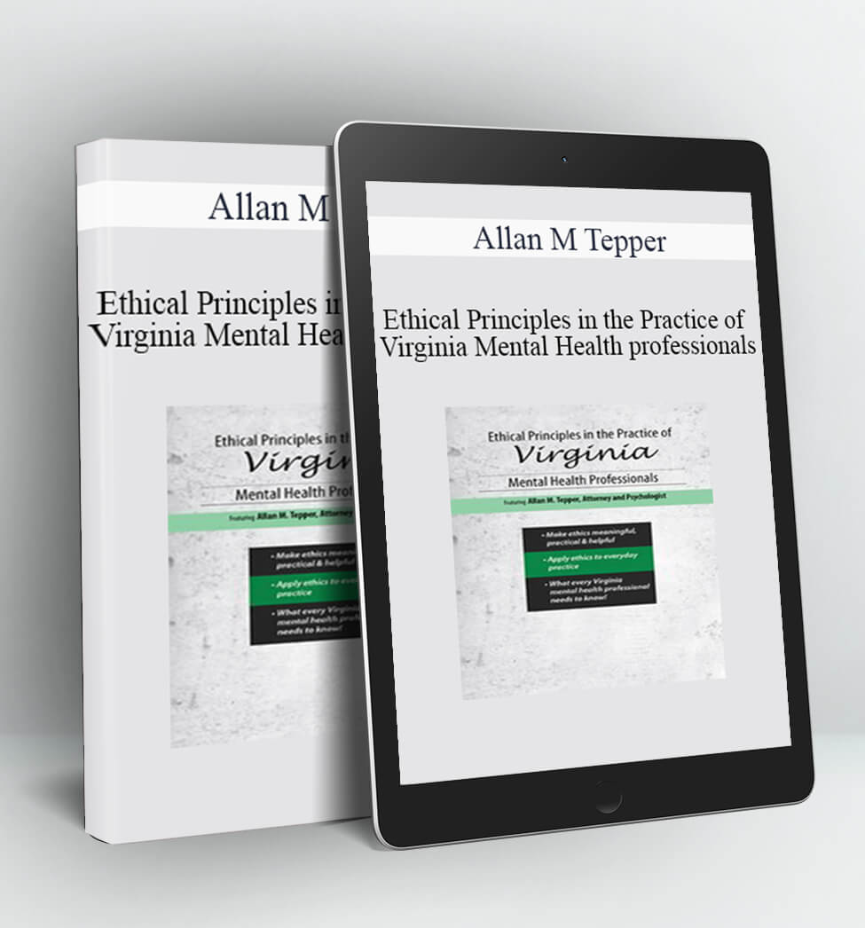 Ethical Principles in the Practice of Virginia Mental Health Professionals - Allan M Tepper