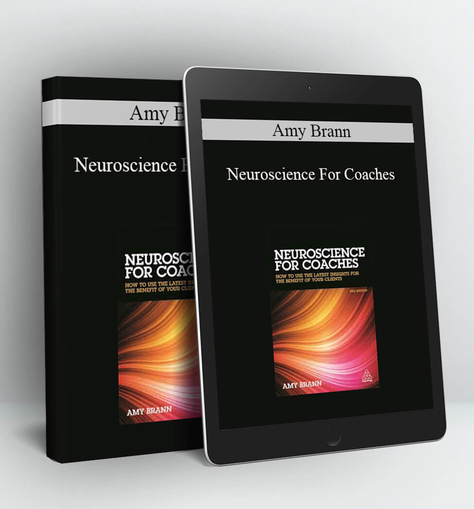 Neuroscience For Coaches - Amy Brann