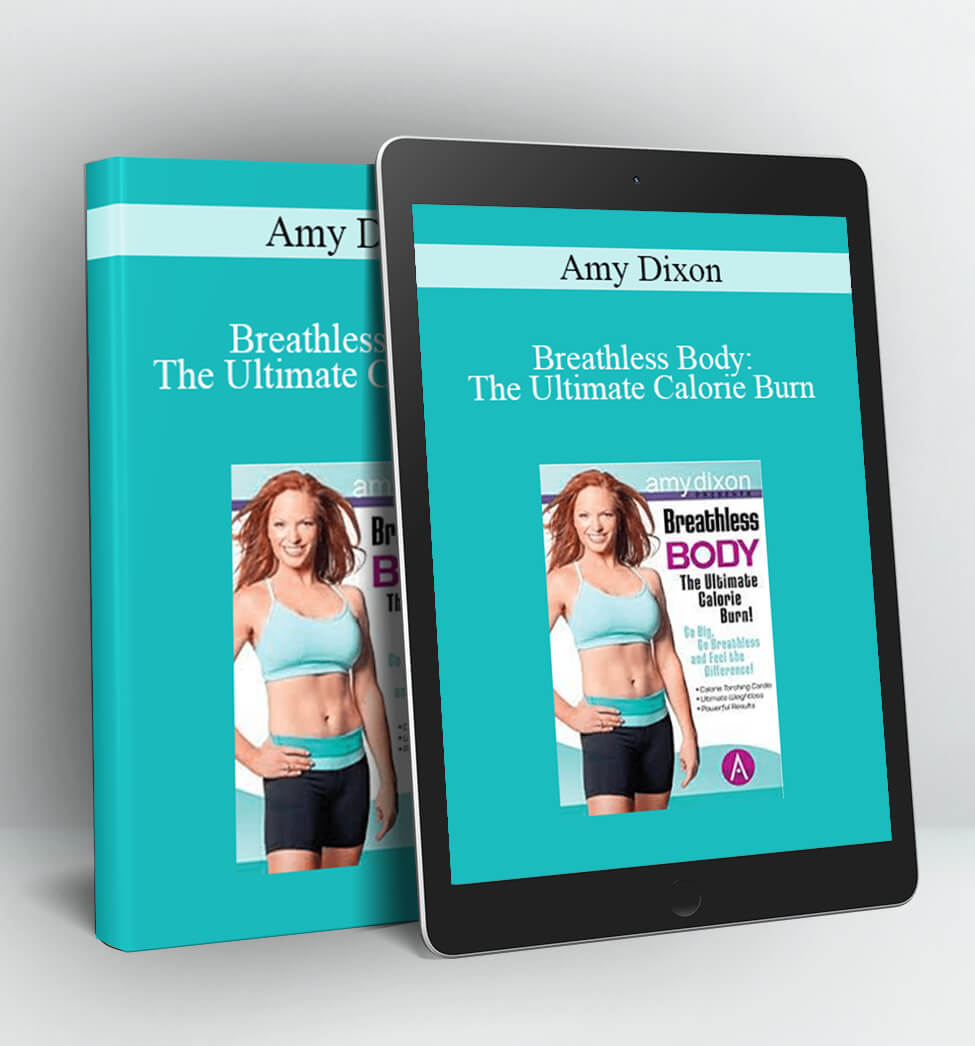 Breathless Body: The Ultimate Calorie Burn - Amy Dixon