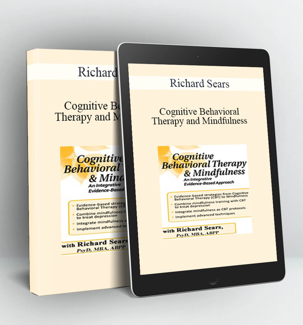 Cognitive Behavioral Therapy and Mindfulness - Richard Sears