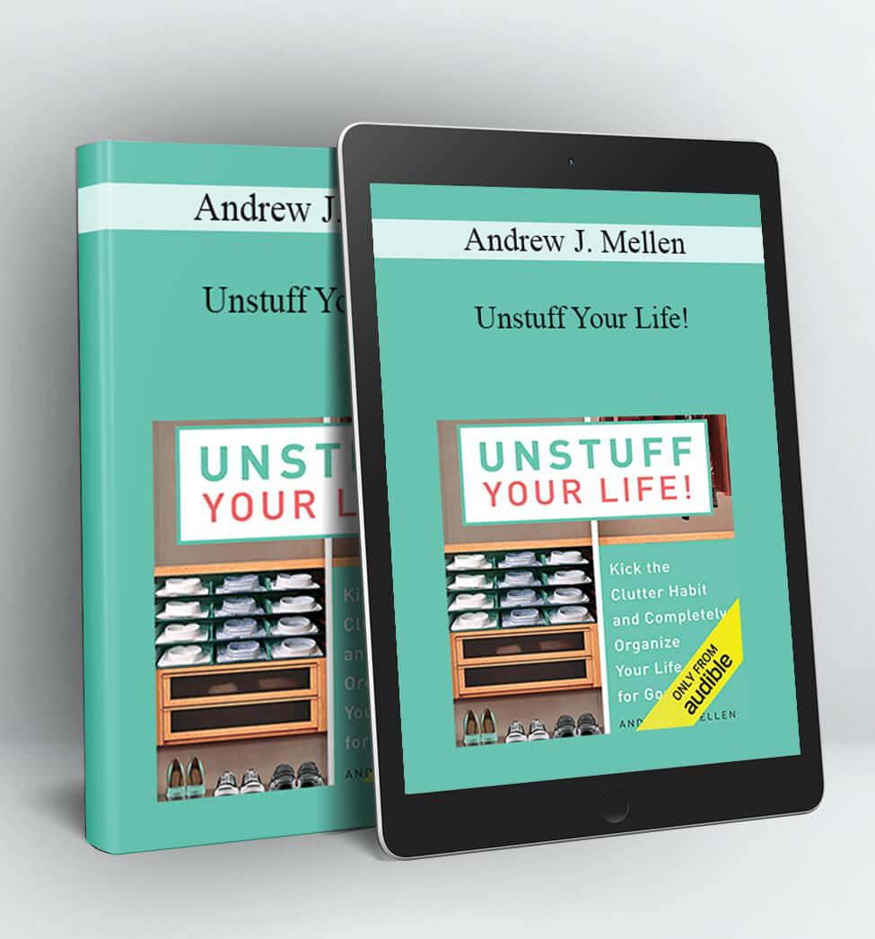 Unstuff Your Life! - Andrew J. Mellen