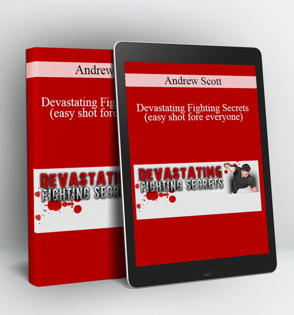 Andrew Scott - Devastating Fighting Secrets (easy shot fore everyone)