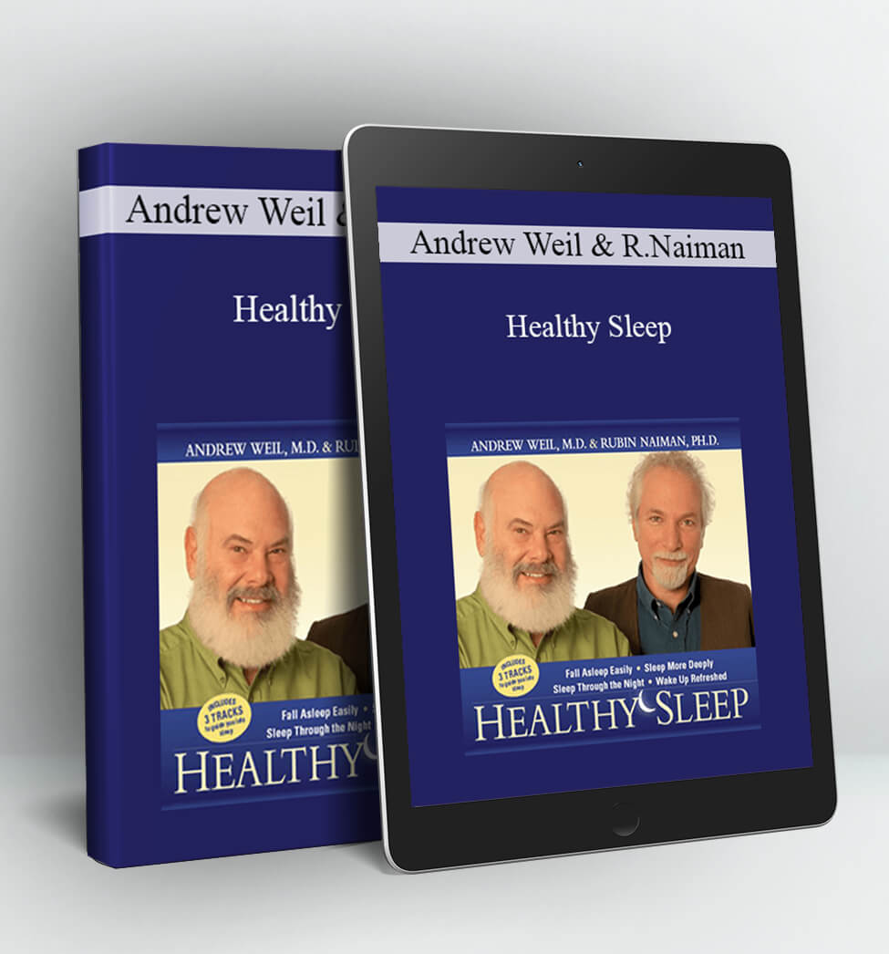 Andrew Weil & Rubin Naiman - Healthy Sleep