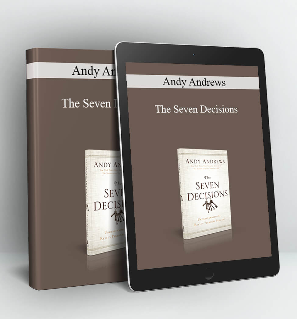 The Seven Decisions - Andy Andrews