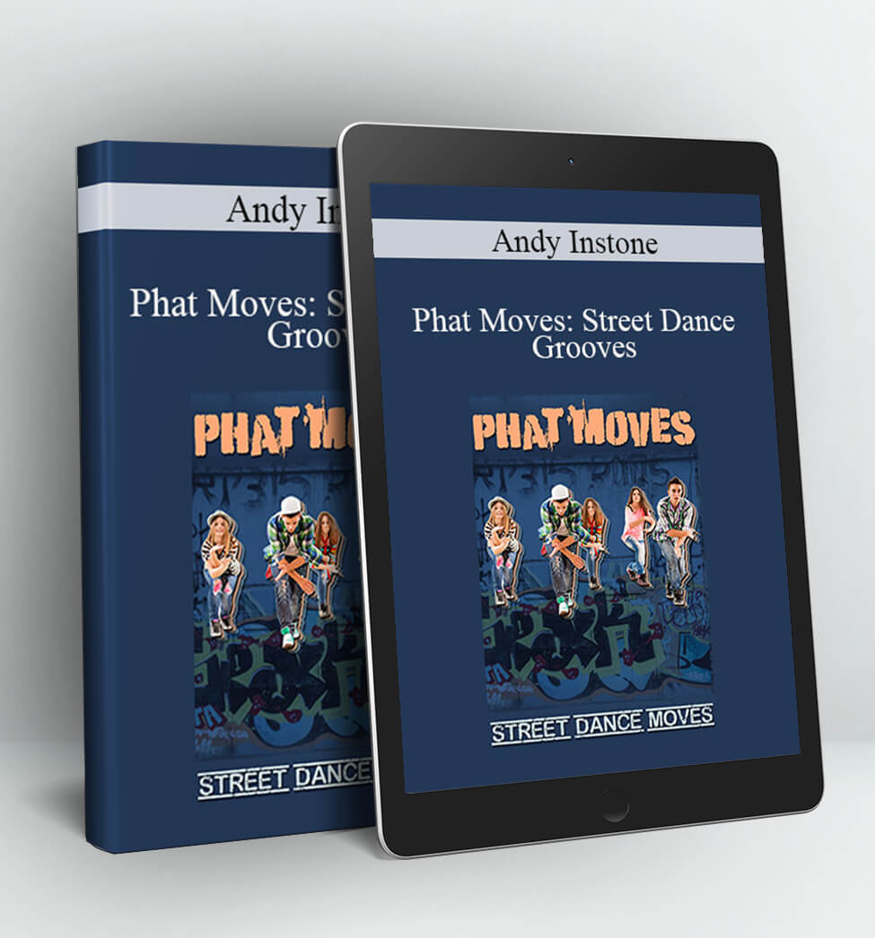 Andy Instone - Phat Moves: Street Dance Grooves