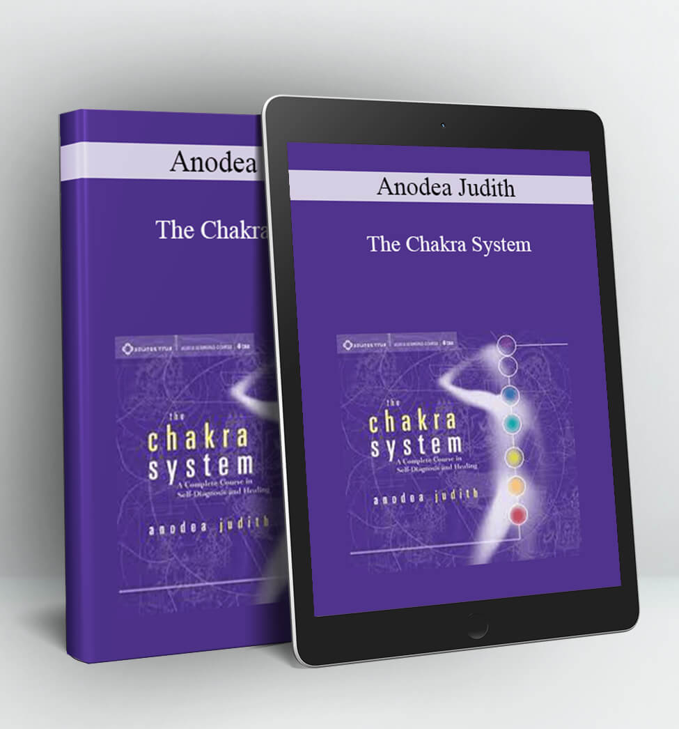 Anodea Judith - The Chakra System