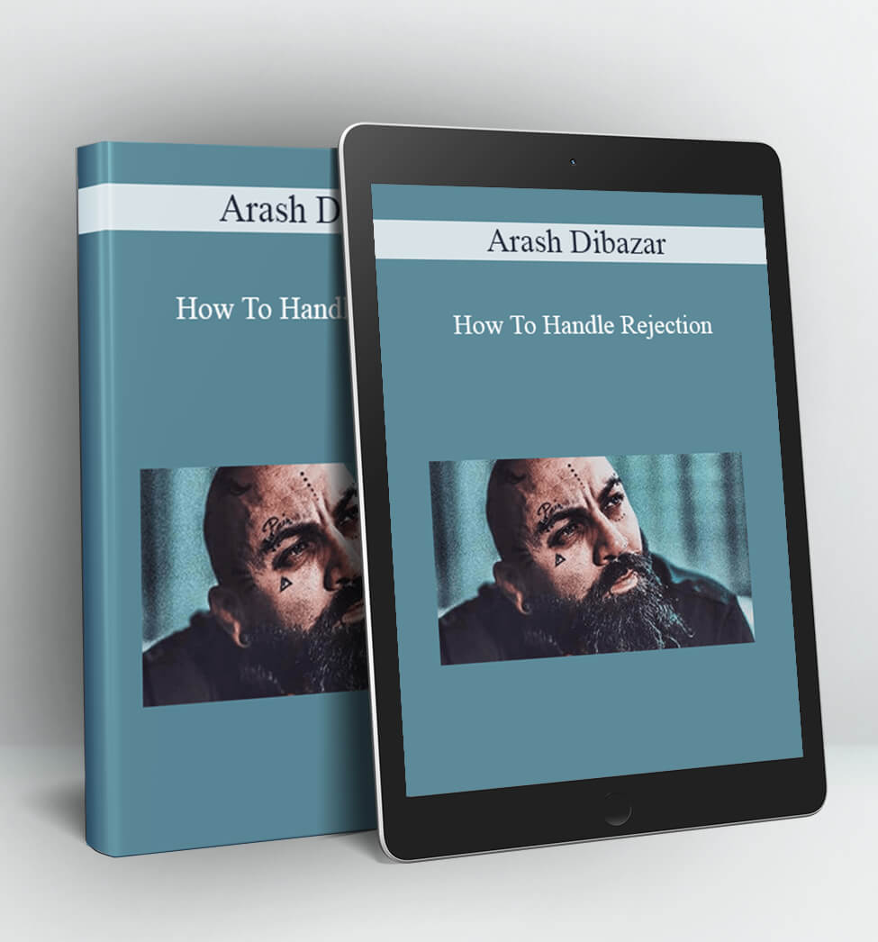 How To Handle Rejection - Arash Dibazar