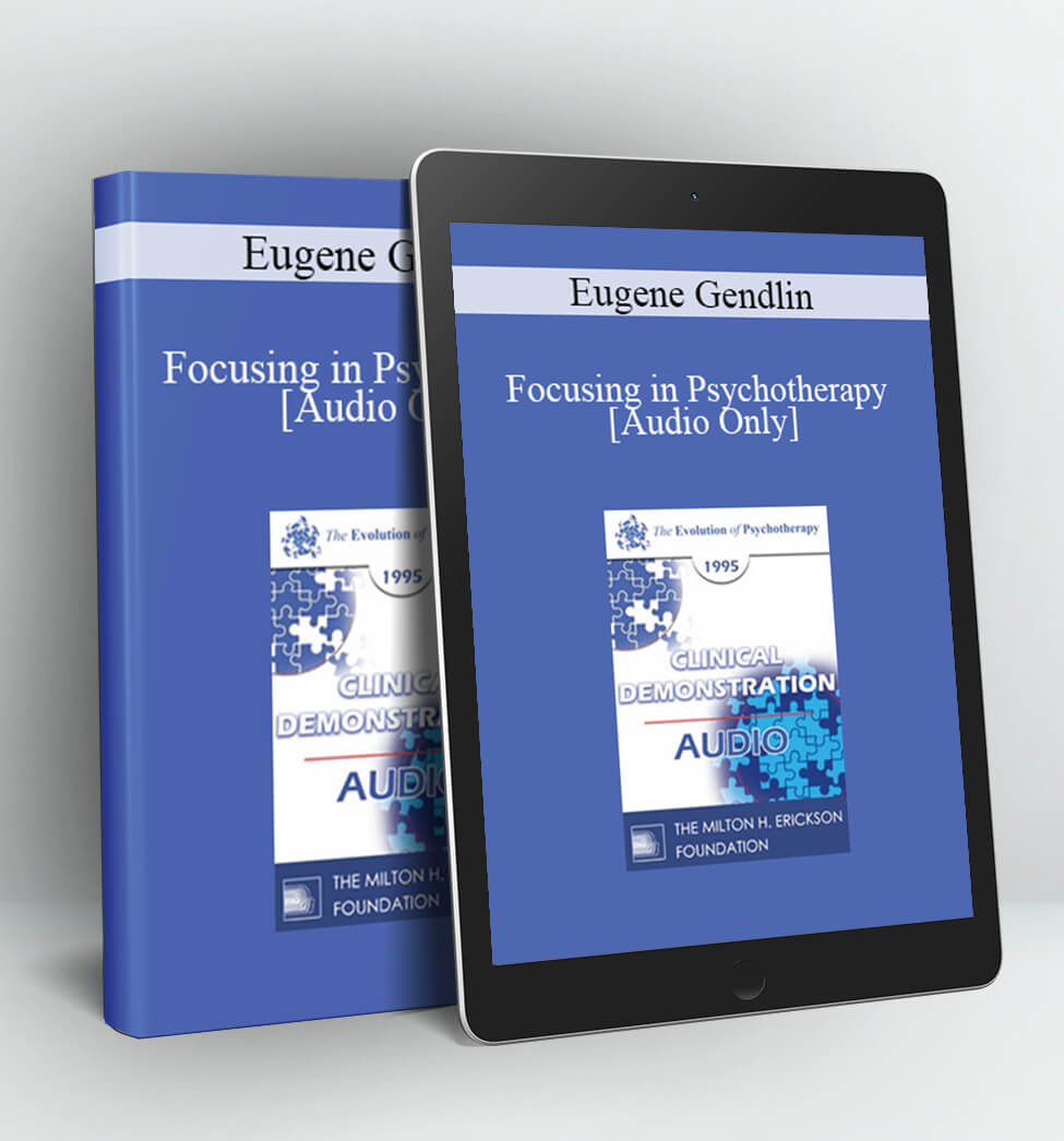 Focusing in Psychotherapy - Eugene Gendlin