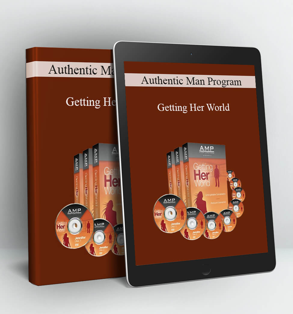 Getting Her World - Authentic Man Program